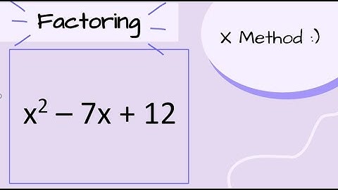 Factoring Using the X Method