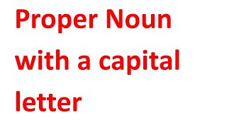 Proper Noun with a capital letter 