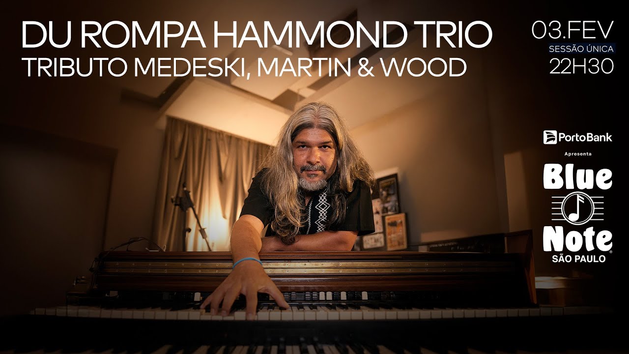 Blue Note SP apresenta: DU ROMPA HAMMOND TRIO TRIBUTO MEDESKI, & WOOD 