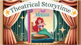 Disneys The Little Mermaid Theatrical Storytime Read-Aloud For Kids