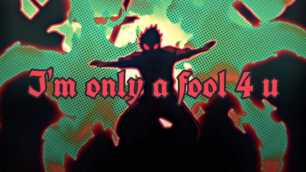 I'm only a fool 4 u 🥀🌆[AMV] Fire Force [4k]™ edit