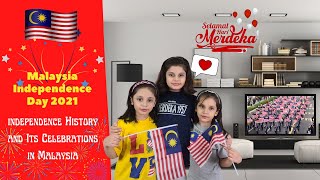 Malaysia Independence Day 2021  Independence History And Celebration  Selamat Hari Merdeka
