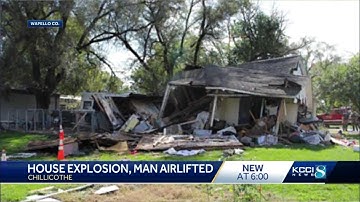 Iowa man airlifted to the hospital after house explosion in Chillicothe