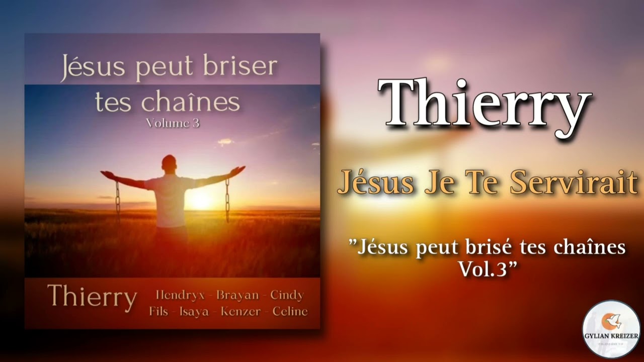 Thierry || Jésus Je Te Servirait || Cantique 2023 Nouvelle Album