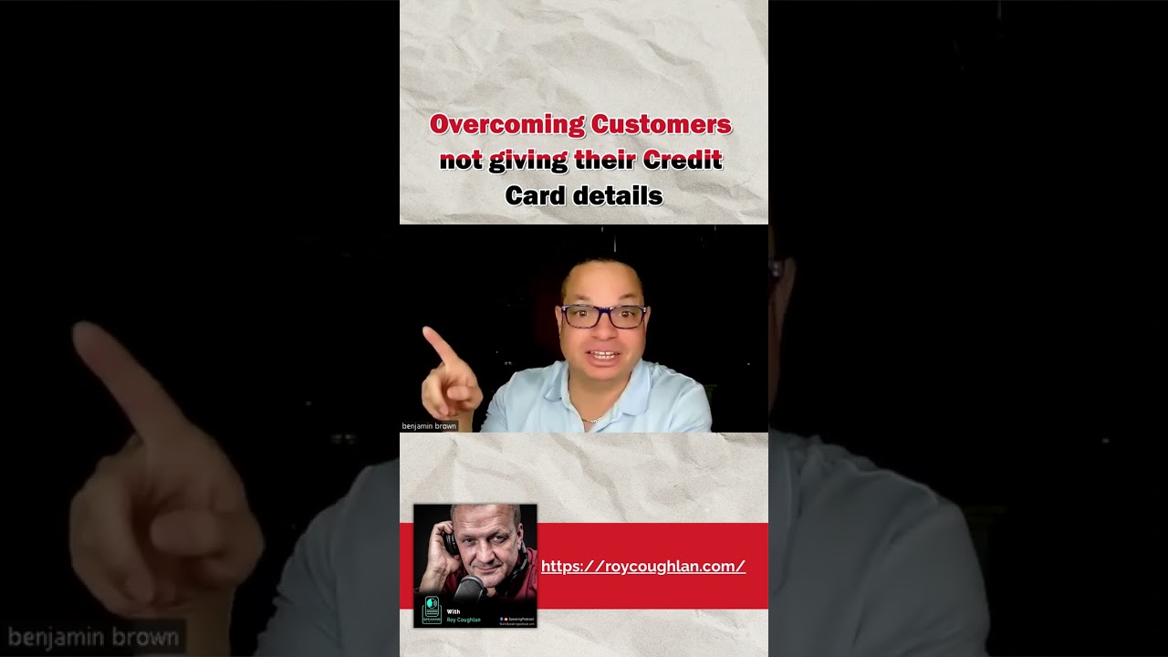 Overcoming Customers not giving their Credit Card details