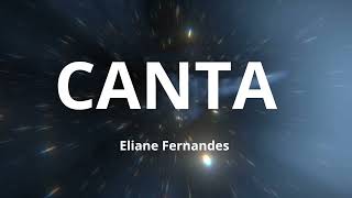 Canta - Eliane Fernandes