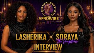 LaSherika x Soraya The Songstress: An Exclusive Conversation