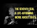 The Seventh Seal: A Most Life-Affirming Movie About Death