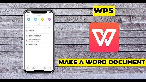 How To Create A Word Document Using A Phone With WPS Office