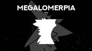 megalomerpia [Extended Music]