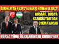 ÖZBEKİSTAN RUSLARA KARŞI HAREKETE GEÇTİ | RUSLAR: RUSYA KAZAKİSTAN’DAN ÇIKMAYACAK | RUSYA TÜRKLERDEN