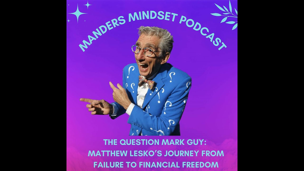 The Question Mark Guy: Matthew Lesko’s Journey from Failure to Financial Freedom | 130