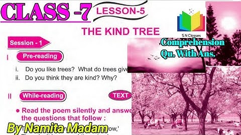 "THE KIND TREE"(Comprehension Qu. With Ans.) : Session -1: Part-2: Lesson -5: @SNClassesNamita01