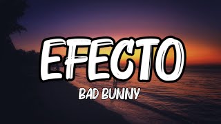 Bad Bunny - Efecto (Letra_Lyrics) _ Un Verano Sin Ti