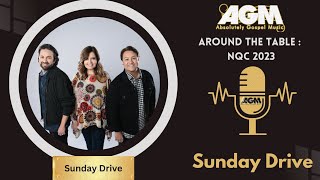 AGM's Around The Table: NQC 2023 Ep. ~ Sunday Drive