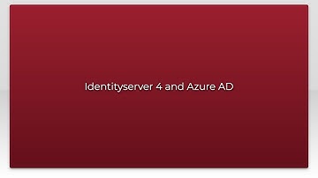 Identityserver 4 and Azure AD