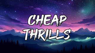 Sia - Cheap Thrills  ft. Sean Paul (Lyrics) - 24kGoldn, Fly project, Ellie Goulding,... (MIX LYRICS)