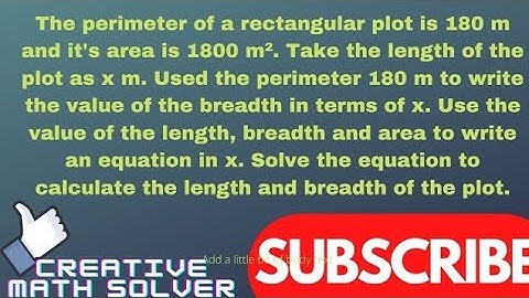 The perimeter of a rectangular plot is 180 m and it