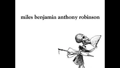Miles Benjamin Anthony Robinson - Buriedfed
