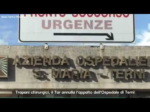 Video -21 Maggio 2026- Trapani chirurgici, il Tar annulla lappalto dellOspedale di Terni.