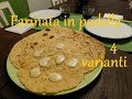 Farinata in padella  ( 4 gustose varianti )