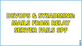 DevOps & SysAdmins: Mails from relay server fails spf