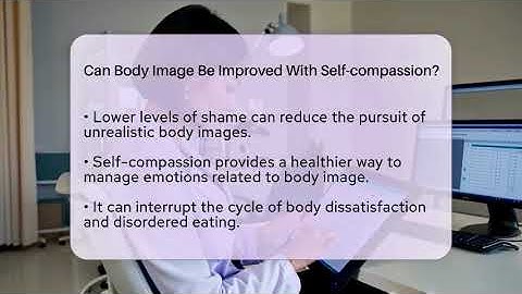 Can Body Image Be Improved With Self-compassion? - Inside Body Image