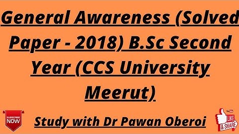 General Awareness (Solved Paper - 2018) B.Sc Second Year (CCS University Meerut)