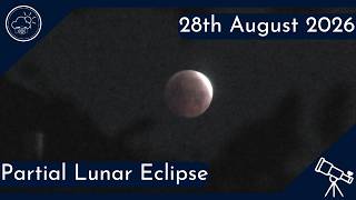 Partial Lunar Eclipse (96%) - 28 August 2026 28 August 2026 Partial Lunar Eclipse Timelapse
