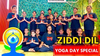 Ziddi Dil | Yoga Dance Performance | Yoga Fit India | Meenu Shrivastav Choreography