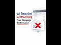 Ad Extensions Destroying Your Campaign Performance? Google Ads Extensions Mistakes That Kill CTR.