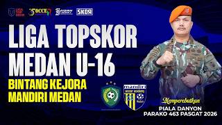 LIGA TOPSKOR MEDAN U-16 :  BINTANG KEJORA  vs MANDIRI MEDAN