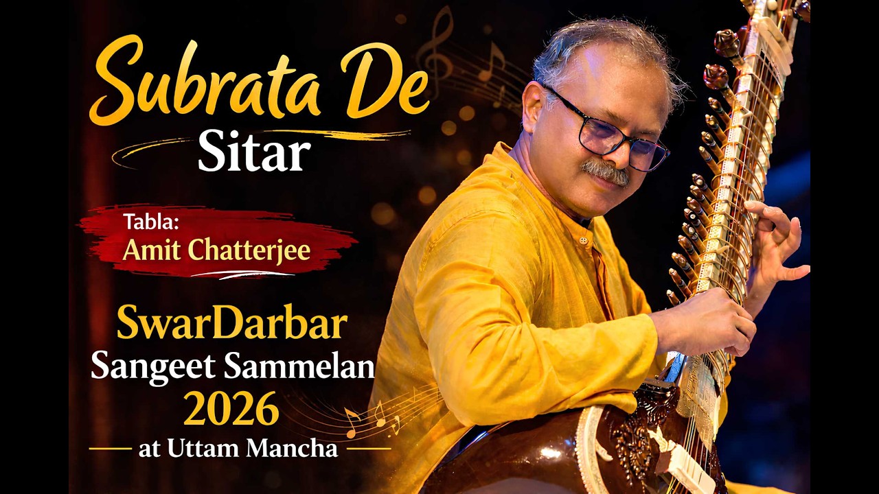 Subrata De | Sitar Recital | SwarDarbar Sangeet Sammelan 2026 | Tabla: Sri Amit Chakraborty |