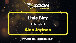 Alan Jackson - Little Bitty - Karaoke Version from Zoom Karaoke