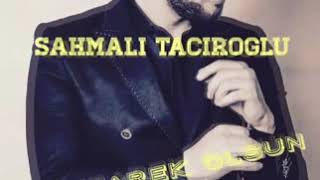 Sahmali Taciroglu - Mubarek Olsun Resimi