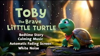 Toby the Brave Little Turtle | Bedtime Story | 30min White Noise