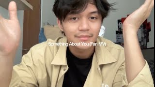 something about you (fancam MV)