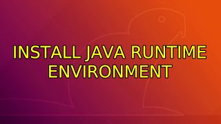 Ubuntu: Install java Runtime Environment