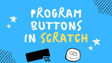 How to Program Buttons in Scratch [10 Min Tutorial]