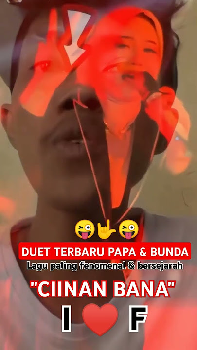 DUET TERBARU PAPA & BUNDA..'CIINAN BANA'♥️😜#masiyun#fauzana