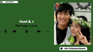 Howl & J - Perhaps Love Ost Princess Hours Lirik & Terjemahan