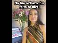 “ No fue rechazo, fue falta de nivel”.