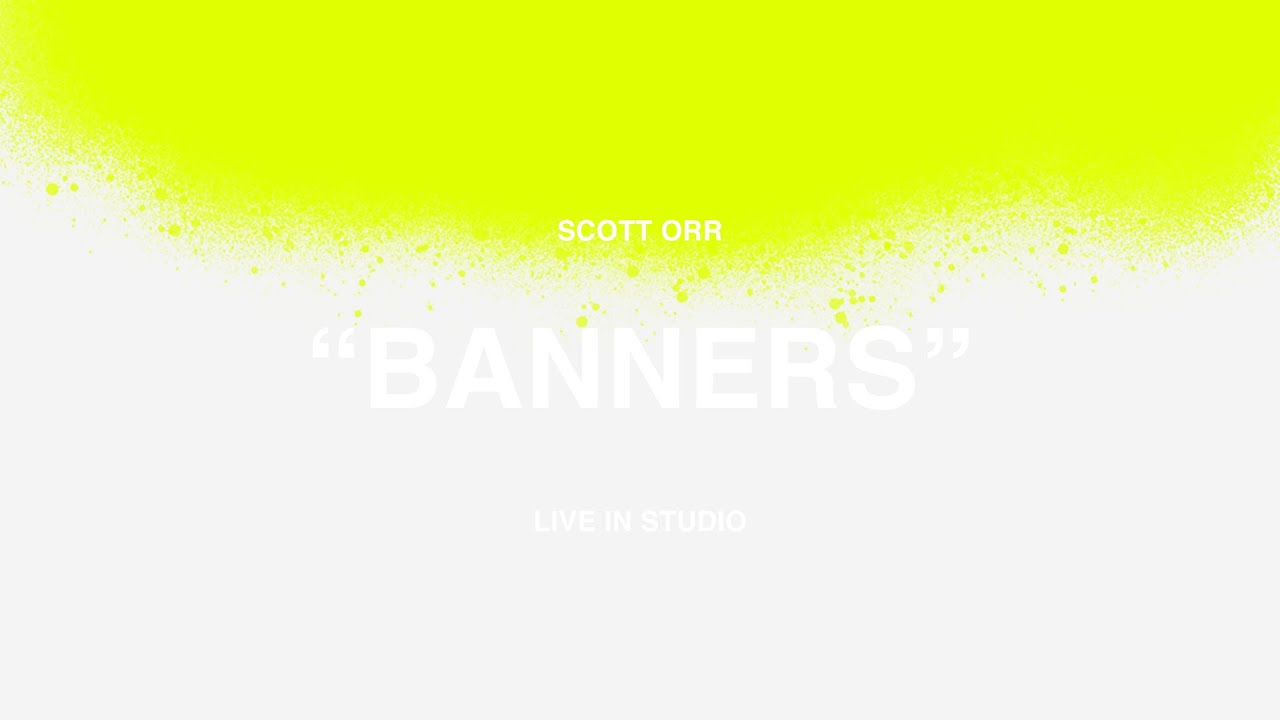 Watch Scott Orr - "Banners" Live in Studio (from the album "Oh Man") on YouTube Watch Scott Orr - "Banners" Live in Studio (from the album "Oh Man") on YouTube