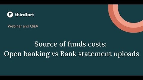 Source of funds costs: Open banking vs Bank statement uploads