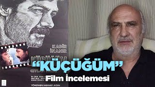 Küçüğüm (Kadir İnanır) Film İncelemesi