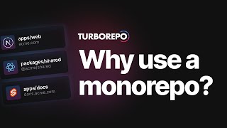 Why use a monorepo?