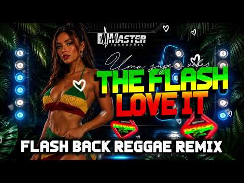 Seleção Love It Flash Back Reggae Remix 2026 - As Melhores