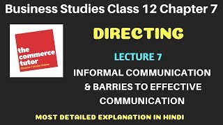 DIRECTING - Lec 7 |Class 12 BST Chap 7 | INFORMAL COMMUNICATION, BARRIERS TO COMMUNICATION