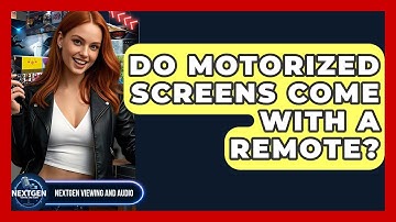 Do Motorized Screens Come With A Remote? - NextGen Viewing and Audio