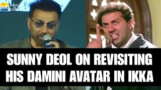 Sunny Deol Talks About Playing An Aggressive Lawyer Again After Damini In Ikka